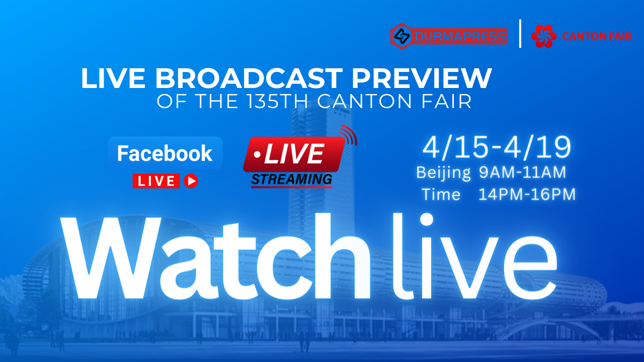 DURMAPRESS Canton Fair live broadcast