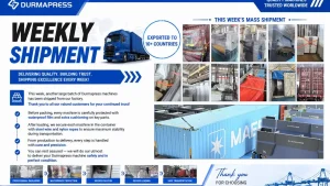 Durmapress Weekly Shipment News：Delivering to 10+ Countries Global